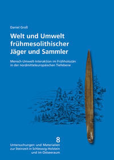 Welt und Umwelt frühmesolithischer Jäger und Sammler
