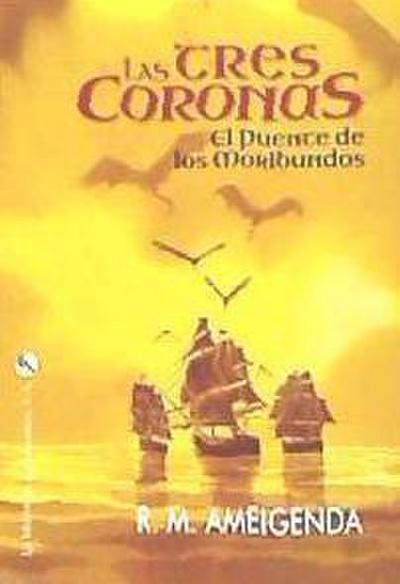 Tres coronas. El puente de los moribundos
