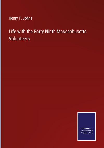 Life with the Forty-Ninth Massachusetts Volunteers