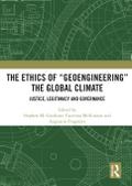 The Ethics of "Geoengineering" the Global Climate