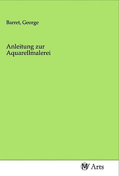 Anleitung zur Aquarellmalerei