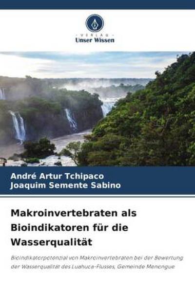 Makroinvertebraten als Bioindikatoren für die Wasserqualität