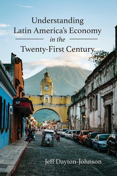 Understanding Latin America’s Economy in the Twenty-First Century