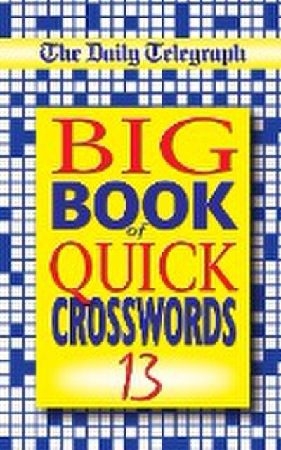 The Daily Telegraph Big Book of Quick Crosswords 13
