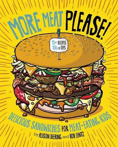 More Meat Please!: Delicious Sandwiches for Meat-Eating Kids