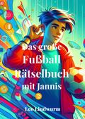 Das große Fußball Rätselbuch mit Jannis