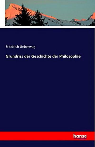 Grundriss der Geschichte der Philosophie