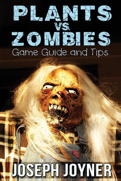 Plants vs. Zombies Game Guide and Tips