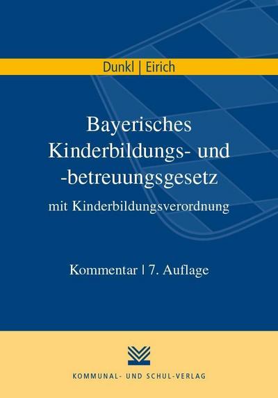 Bayerisches Kinderbildungs- und -betreuungsgesetz mit Kinderbildungsverordnung, Kommentar