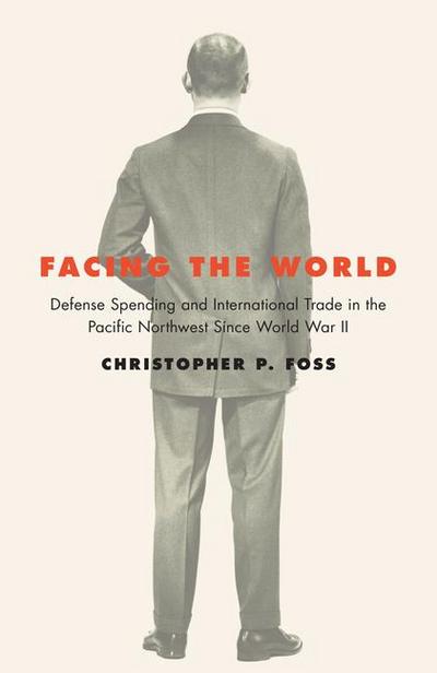 Facing the World: Defense Spending and International Trade in the Pacific Northwest Since World War II