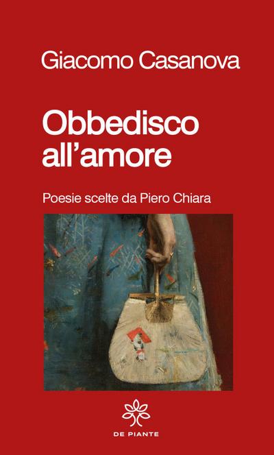 Obbedisco all’amore. Poesie scelte da Piero Chiara