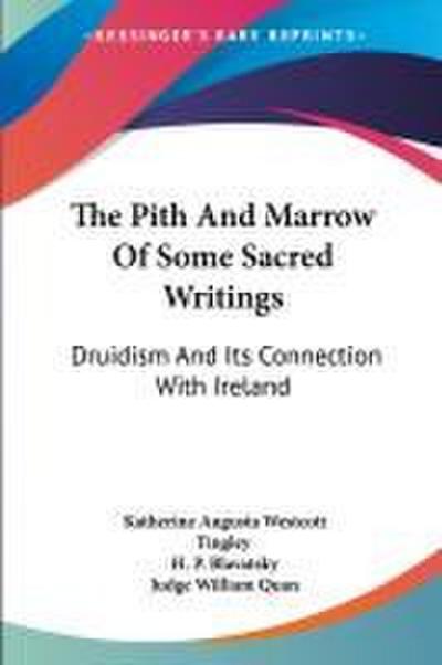 The Pith And Marrow Of Some Sacred Writings