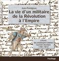 La vie d’un militaire de la Révolution à l’Empire