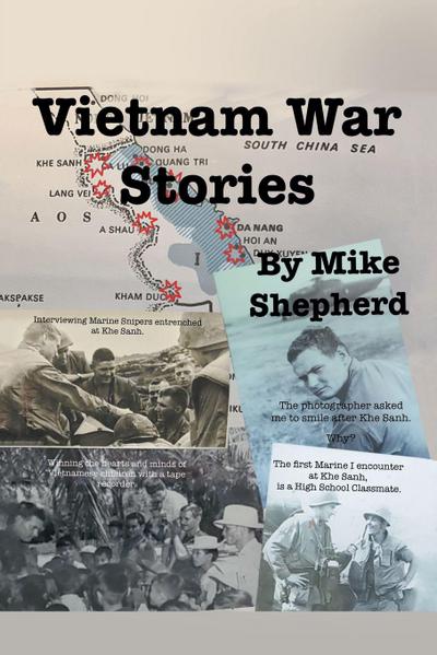 Vietnam War Stories by Air Force reporter Mike Shepherd