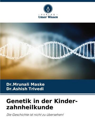 Genetik in der Kinder-zahnheilkunde