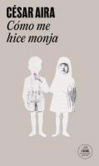 Cómo me hice monja ; La prueba ; El llanto