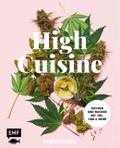 High Cuisine - Cannabis kann was! Kochen & Backen mit THC, CBD und mehr