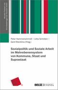 Sozialpolitik und Soziale Arbeit im Mehrebenensystem von Kommune, Staat und Suprastaat