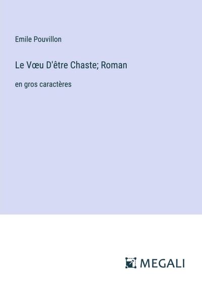 Le V¿u D’être Chaste; Roman