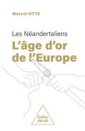 Les Néandertaliens : l’âge d’or de l’Europe