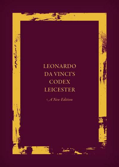 Leonardo da Vinci’s Codex Leicester: A New Edition