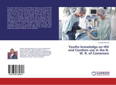 Youths knowledge on HIV and Condom use in the N.W.R.of Cameroon