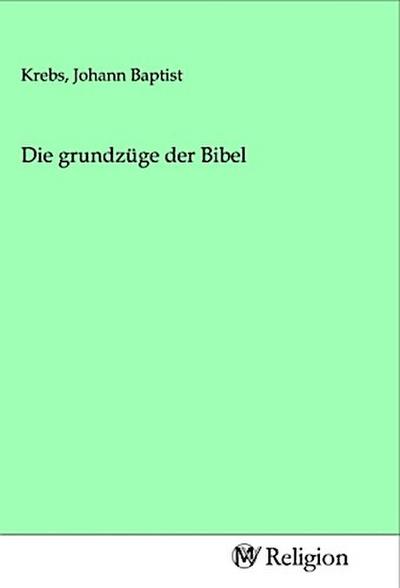 Die grundzüge der Bibel
