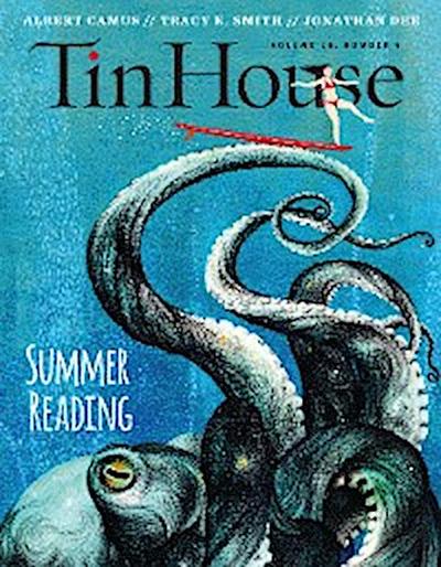 Tin House Magazine: Summer Reading 2017: Vol. 18, No. 4 (Tin House Magazine)
