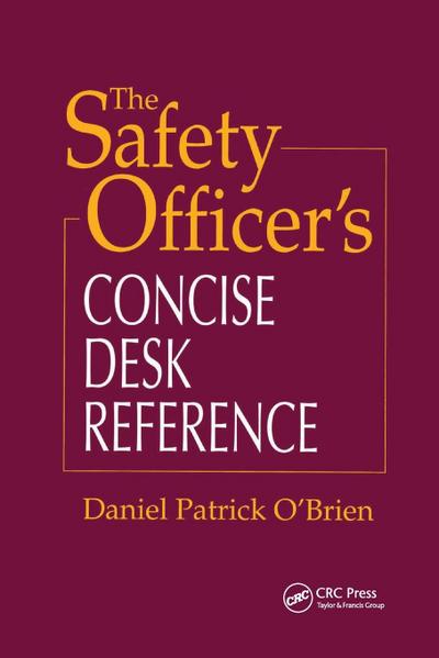 The Safety Officer’s Concise Desk Reference