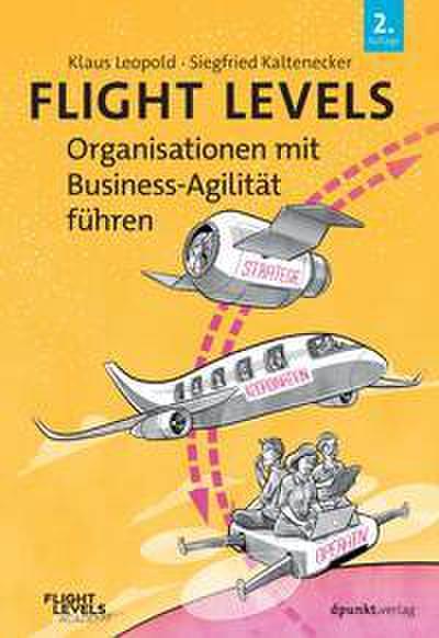 Flight Levels - Organisationen mit Business-Agilität führen