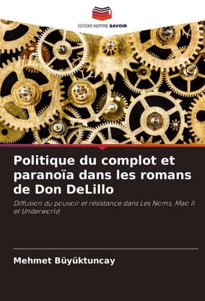 Politique du complot et paranoïa dans les romans de Don DeLillo
