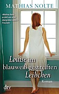 Louise im blauweiß gestreiften Leibchen: Roman