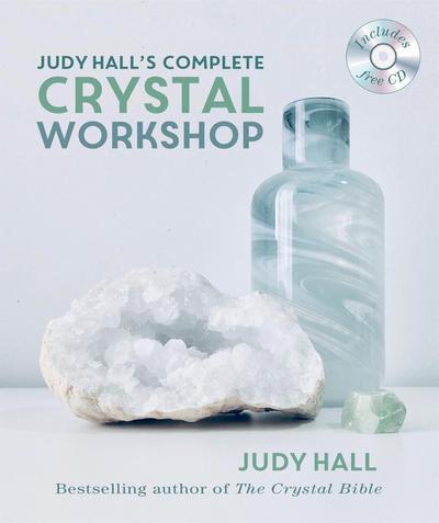 Judy Hall’s Complete Crystal Workshop
