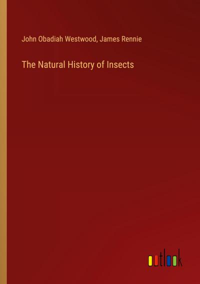The Natural History of Insects