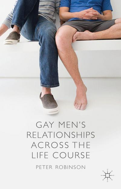 Gay Men’s Relationships Across the Life Course