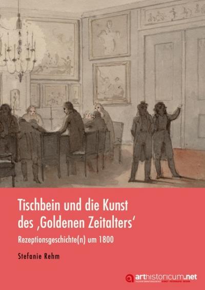 Tischbein und die Kunst des ’Goldenen Zeitalters’