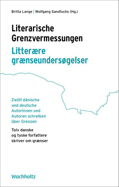 Literarische Grenzvermessungen. Litterære grænseundersøgelser
