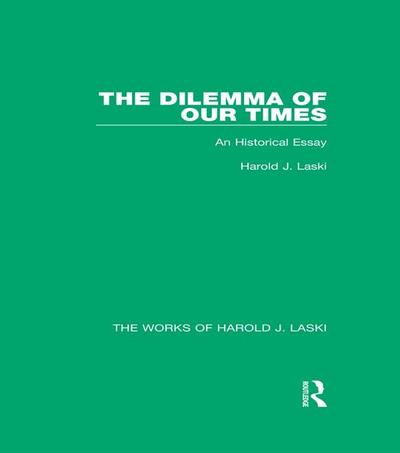 The Dilemma of Our Times (Works of Harold J. Laski)