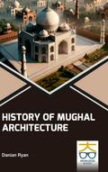 History of Mughal Architecture