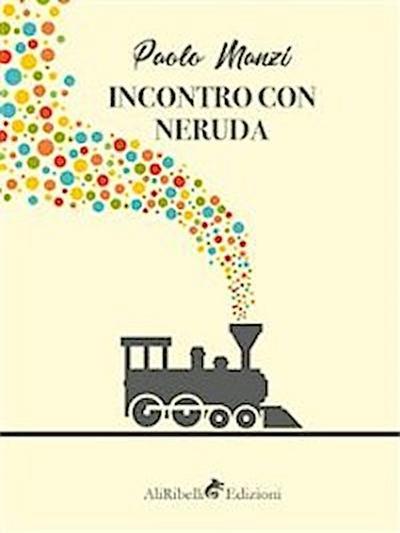 Incontro con Neruda