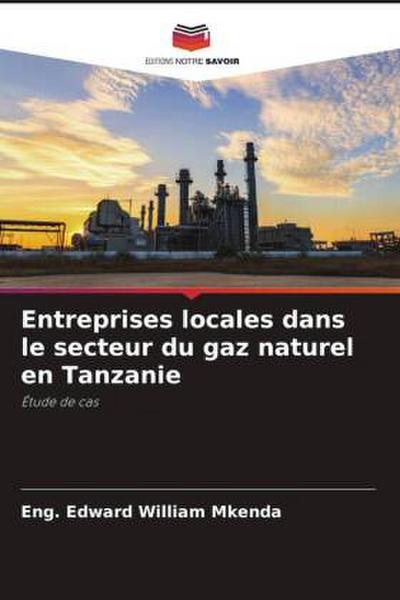Entreprises locales dans le secteur du gaz naturel en Tanzanie
