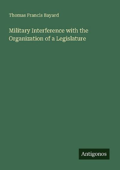 Military Interference with the Organization of a Legislature