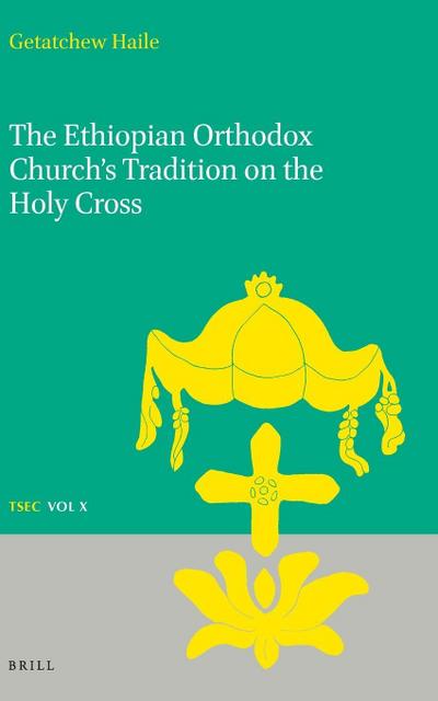 The Ethiopian Orthodox Church’s Tradition on the Holy Cross