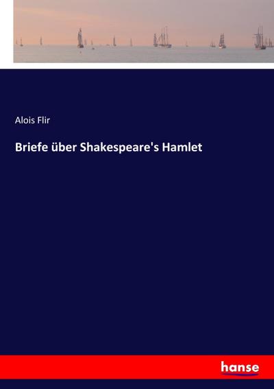 Briefe über Shakespeare’s Hamlet