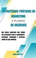Estratégias práticas de marketing e planos de negócios