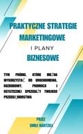 Praktyczne strategie marketingowe i plany biznesowe