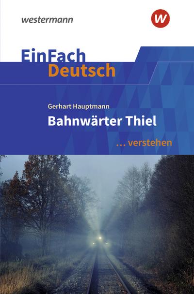 Gerhart Hauptmann: Bahnwärter Thiel