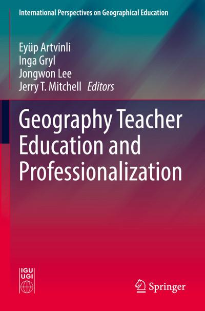 Geography Teacher Education and Professionalization