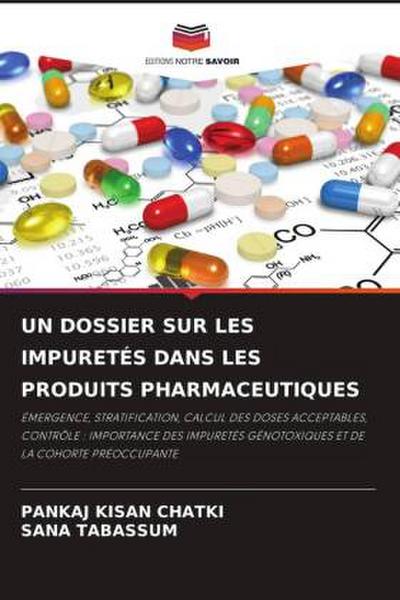 UN DOSSIER SUR LES IMPURETÉS DANS LES PRODUITS PHARMACEUTIQUES