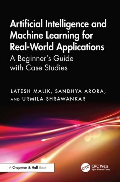Artificial Intelligence and Machine Learning for Real-World Applications